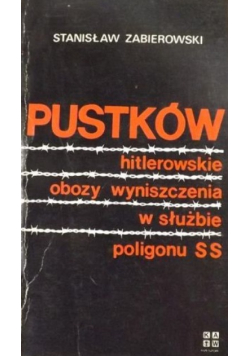 Pustków hitlerowskie obozy wyniszczenia w służbie poligonu SS