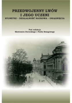 Przedwojenny Lwów i jego uczeni