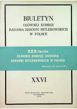 Biuletyn Głównej Komisji Badania Zbrodni Hitlerowskich w Polsce, Tom XXVI