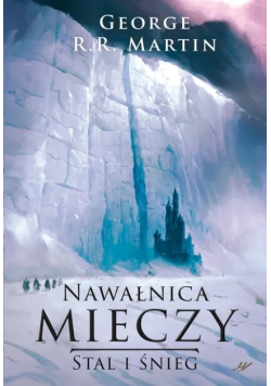 Nawałnica mieczy - Stal i śnieg. Pieśń Lodu i Ognia. Tom 3. Część 1