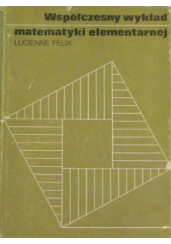 Współczesny wykład matematyki elementarnej