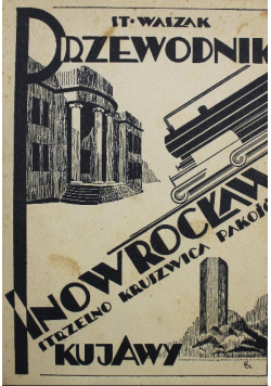 Przewodnik po Inowrocławiu i Kujawach 1933 r.