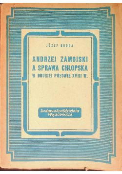 Andrzej Zamojski A Sprawa Chłopska  w Drugiej Połowie XVIII w