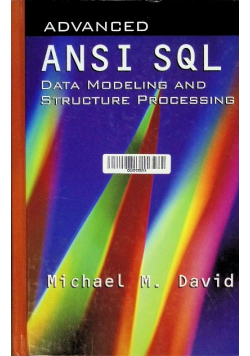 Advanced ANSI SQL Data Modeling and Structure Processing