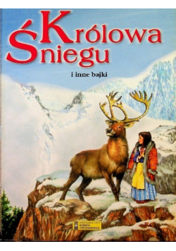 Królowa Śniegu i inne bajki