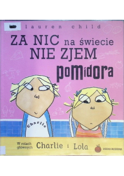 Za nic na świecie nie zjem pomidora