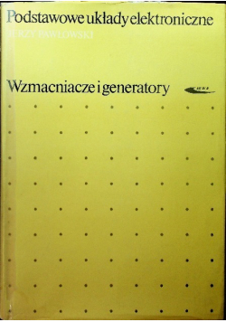 Podstawowe układy elektroniczne wzmacniacze i generatory