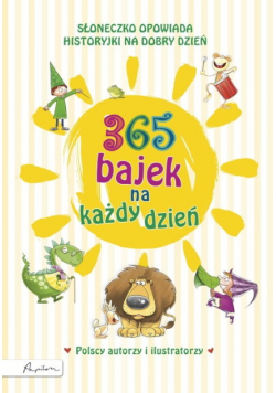 365 bajek na każdy dzień Słoneczko opowiada historyjki na dzień dobry