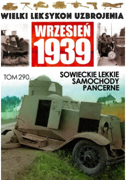 Wielki leksykon uzbrojenia Tom 290 Sowieckie lekkie samochody pancerne