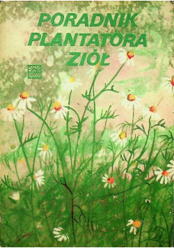 Poradnik plantatora ziół