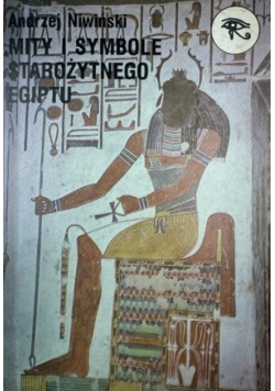 Mity i symbole starożytnego Egiptu