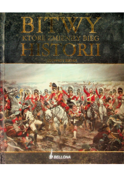 Bitwy które zmieniły bieg historii
