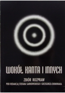 Wokół Kanta i innych zbiór rozpraw