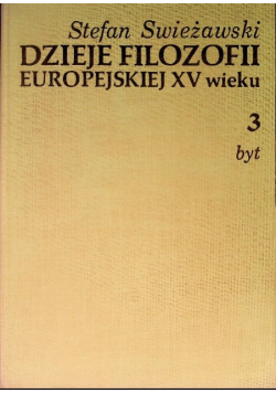 Dzieje Filozofii Europejskiej XV wieku Tom 3 byt