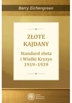 Złote kajdany standard złota i Wielki Kryzys 1919-1939