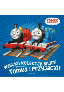 Wielka kolekcja bajek o przygodach Tomka i przyjaciół
