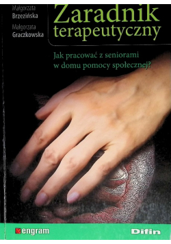 Zaradnik terapeutyczny Jak pracować z seniorami w domu pomocy społecznej?