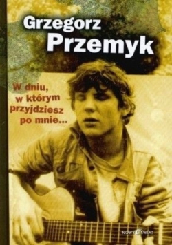 W dniu w którym przyjdziesz po mnie...