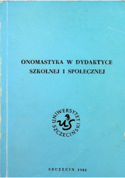 Onomastyka w dydaktyce szkolnej i społecznej