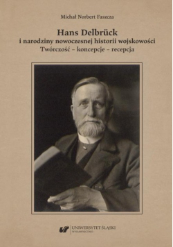 Hans Delbrück i narodziny nowoczesnej historii wojskowości