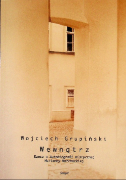 Wewnątrz Rzecz o Autobiografii mistycznej