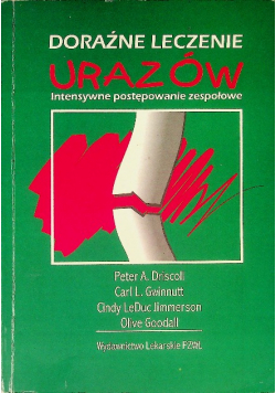 Doraźne leczenie urazów Intensywne postępowanie zespołowe