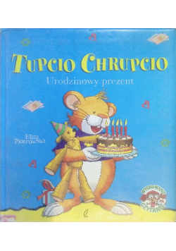 Tupcio Chrupcio Urodzinowy prezent