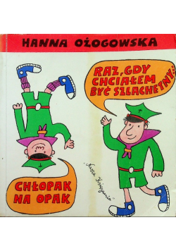 Raz gdy chciałem być szlachetny  Chłopak na opak