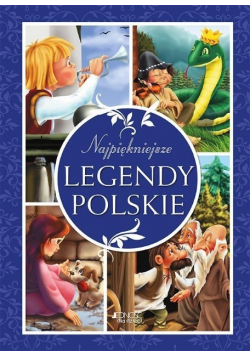 Najpiękniejsze legendy polskie