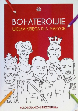 Bohaterowie: Wielka Księga dla Małych