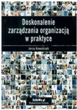 Doskonalenie zarządzania organizacją w praktyce