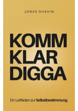 KOMM KLAR DIGGA: Ein Leitfaden
