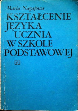 Kształcenie języka ucznia w szkole podstawowej