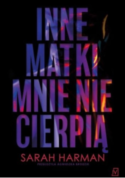 Inne matki mnie nie cierpią