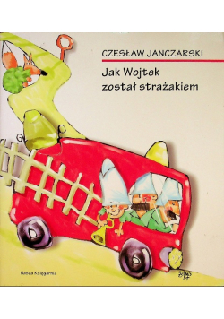 Jak Wojtek został strażakiem