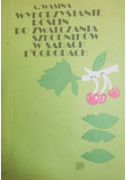 Wykorzystywanie roślin do zwalczania szkodników w sadach i ogrodach