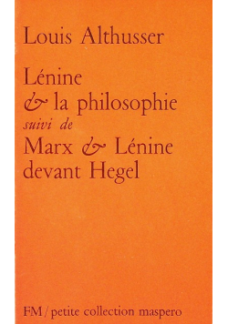 Lenine & la philosophie, suivi de Marx & Lénine devant Hegel