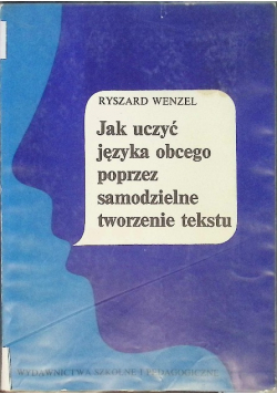 Jak uczyć języka obcego poprzez samodzielne tworzenie tekstu