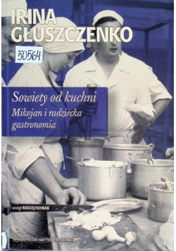 Sowiety od kuchni Mikojan i radziecka gastronomia