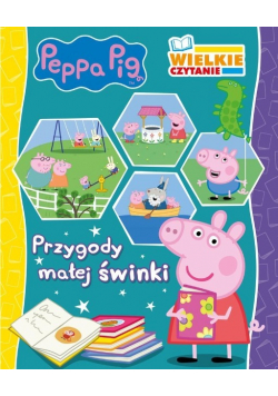 Wielkie czytanie. Peppa Pig. Przygody małej świnki