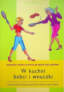 W kuchni babci i wnuczki