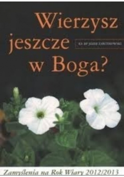 Wierzysz jeszcze w Boga?