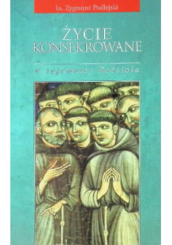 Życie konsekrowane w tajemnicy Kościoła