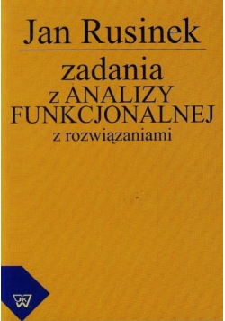 Zadania z analizy funkcjonalnej z rozwiązaniami