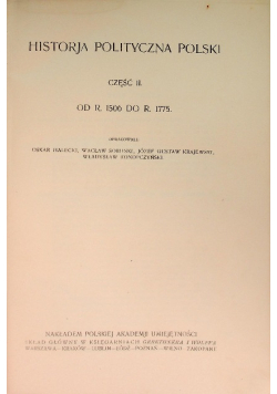 Historja polityczna Polski Część II od 1506 do 1775 , 1923 r.