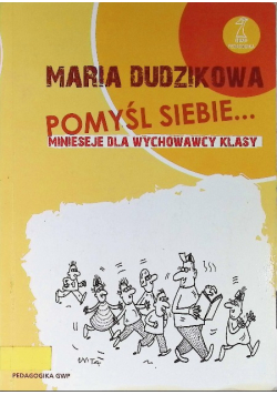 Pomyśl siebie Minieseje dla wychowawcy klasy