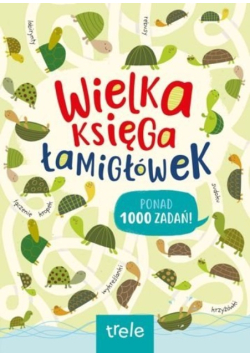 Wielka księga łamigłówek labirynty krzyżówki rebusy