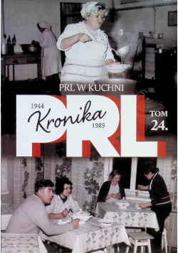 Kronika PRL Tom 24 PRL w kuchni