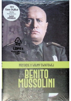 Postacie II Wojny Światowej Benito Mussolini. Duce u władzy
