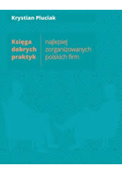 Księga dobrych praktyk najlepiej zorganizowanych polskich firm
